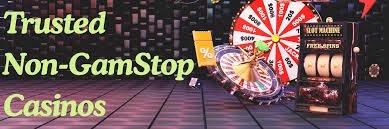 Exploring Casinos Not Registered on Gamstop A Comprehensive Guide