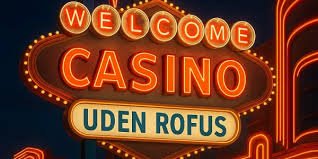 Oplev Fordelene ved Udenlandske Casinoer Uden ROFUS
